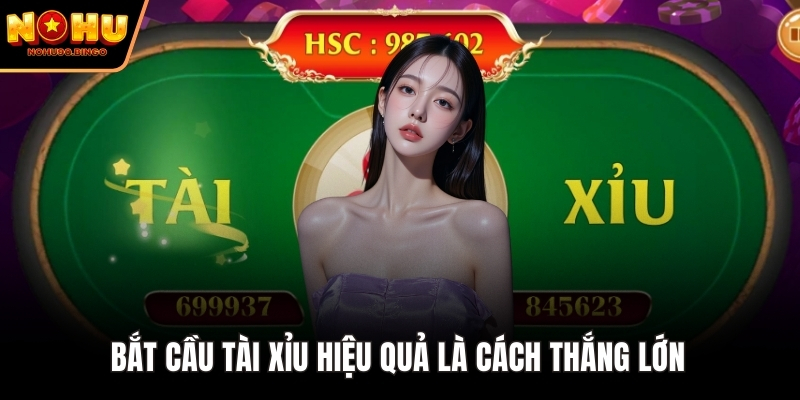 Dự đoán bắt cầu Tài Xỉu hiệu quả 