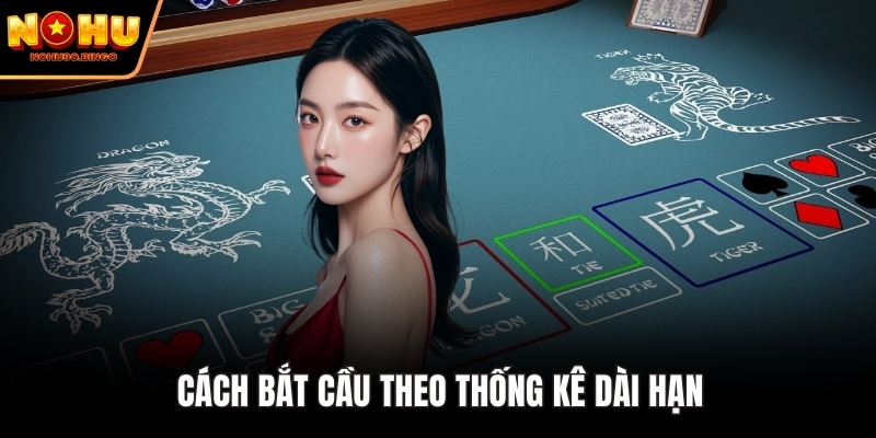 Cách bắt cầu theo thống kê dài hạn