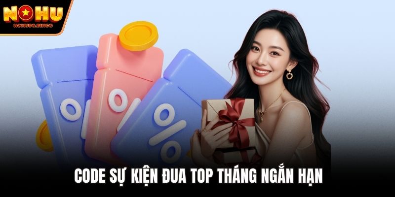 Code sự kiện Đua Top Tháng ngắn hạn