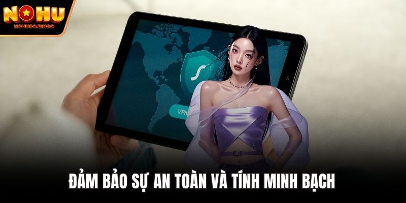 Đảm bảo sự an toàn và tính minh bạch