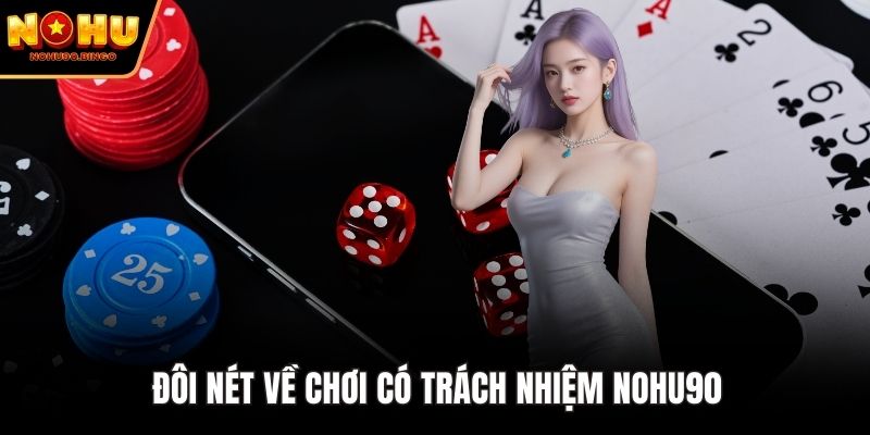 Đôi nét về chơi có trách nhiệm nohu90