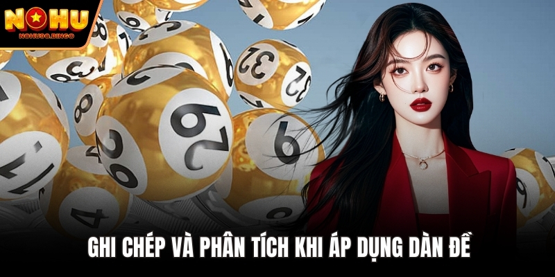 Ghi chép và phân tích khi áp dụng dàn đề