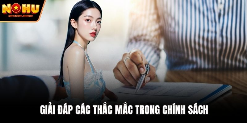 Giải đáp các thắc mắc trong chính sách
