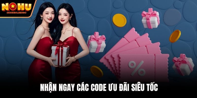 Nhận ngay các code ưu đãi siêu tốc