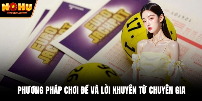 Phương pháp chơi đề và lời khuyên từ chuyên gia