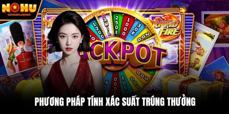 Phương pháp tính xác suất trúng thưởng