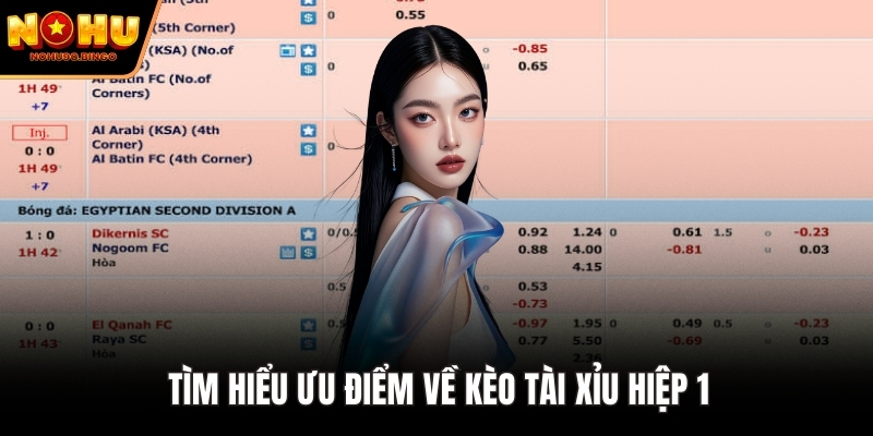 Tìm hiểu ưu điểm về kèo tài xỉu hiệp 1