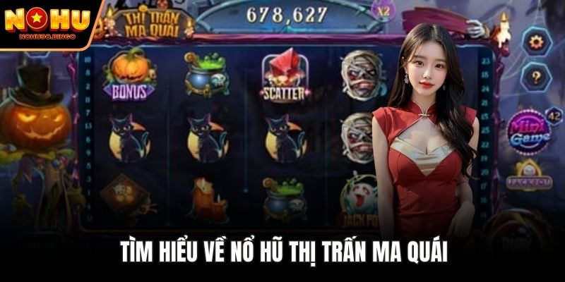 Tìm hiểu về nổ hũ Thị Trấn Ma Quái