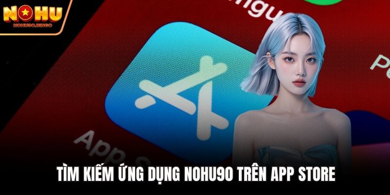 Tìm kiếm ứng dụng nohu90 trên App Store