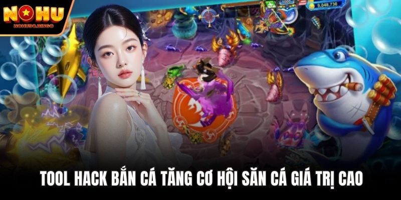 Khám phá tool hack bắn cá độc đáo