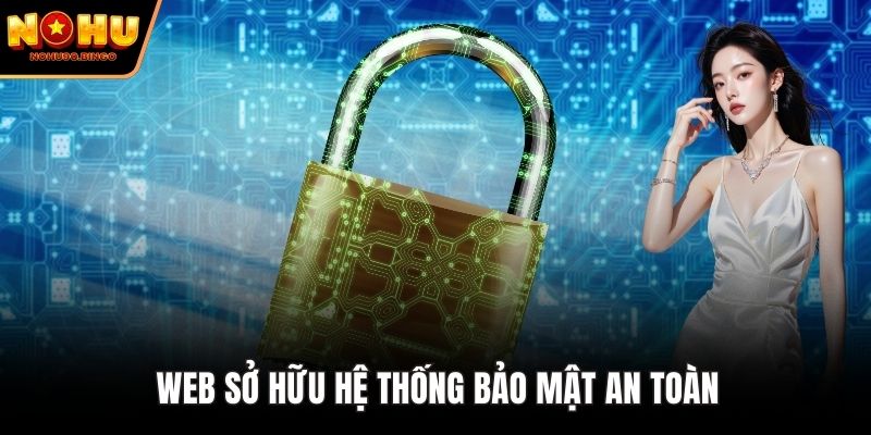 Web sở hữu hệ thống bảo mật an toàn